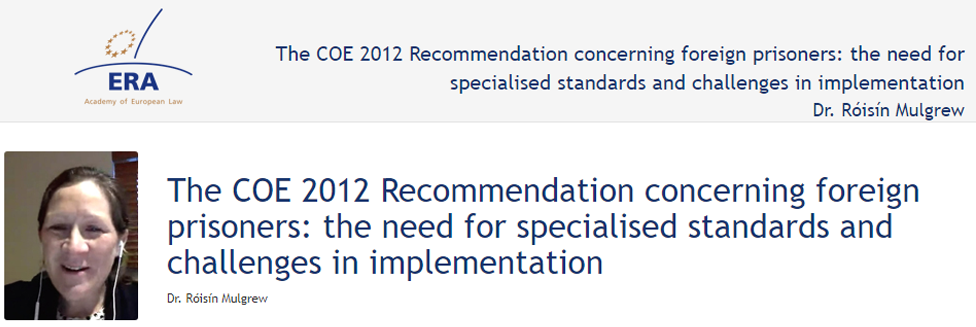e-Presentation Dr Róisín Mulgrew (320SDT130): The COE 2012 Recommendation concerning foreign prisoners: the need for specialised standards and challenges in implementation