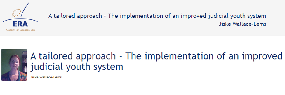 e-Presentation Jiske Wallace-Lems (320SDT130): A tailored approach - The implementation of an improved judicial youth system