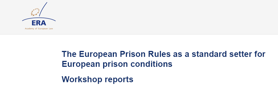The European Prison Rules as a standard setter for European prison conditions - Workshop reports