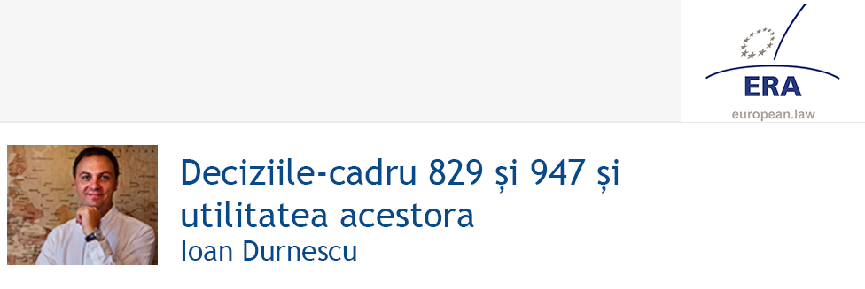 Ioan Durnescu: Deciziile-cadru 829 și 947 și utilitatea acestora